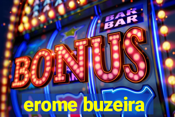 erome buzeira